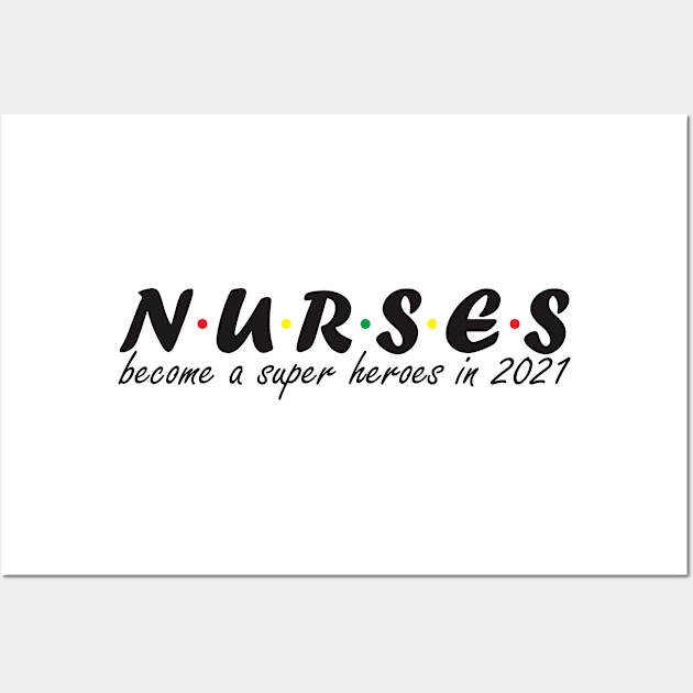 Nurses became a super heroes 2021 (light) Wall Art by hakim91